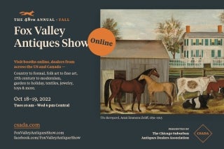 Fox Valley VIRTUAL Antique Show--Oct. 18-19, 2022
