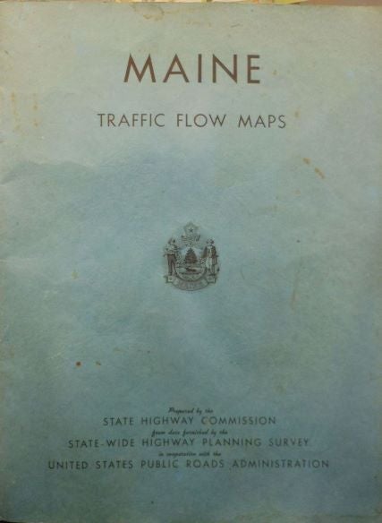 Item #1 Maine Traffic Flow Maps Prepared by the State Highway Commission from Data Furnished by the State-wide Highway Planning Survey in Cooperation with the United States Public Roads Administration. State Highway Commission, Maine.