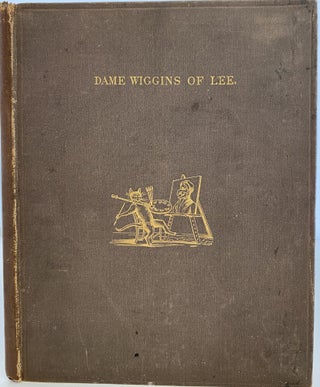 Item #1027 Dame Wiggins of Lee and Her Seven Wonderful Cats: A Humorous Tale Written Principally...