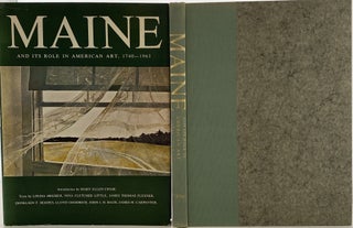 Item #1035 Maine and Its Role in American Art, 1740-1963. Under the Auspices of Colby College,...