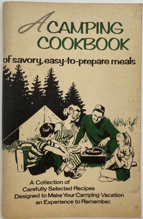 Item #1124 A Camping Cookbook; Cover title: A Camping Cookbook of savory, easy-to-prepare meals....