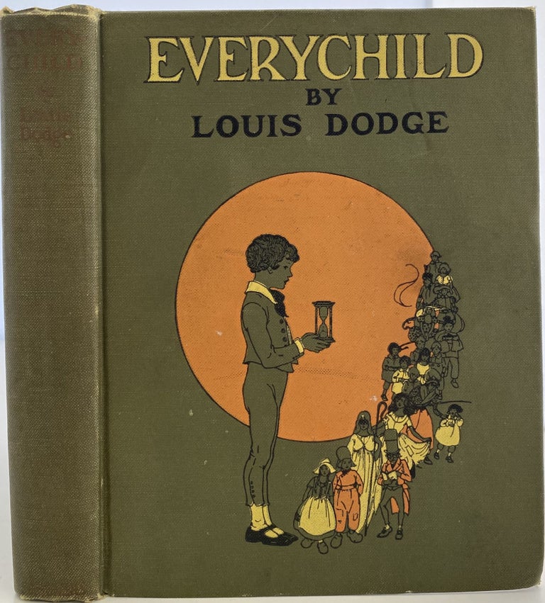 Item #1137 Everychild. A Story Which the Old May Interpret to the Young and Which the Young May Interpret to the Old. Louis DODGE.