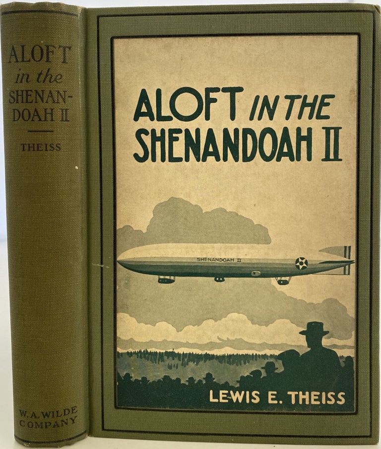 Item #1140 Aloft in the Shenandoah II, How Lew Heinsling Earned the Right to Fly in Uncle Sam’s Newest Dirigible. Lewis E. THEISS.