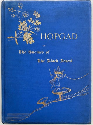 Item #1150 Hopgad or the Gnomes of the Black Forest, A Christmas Story for Young Folks. Master A....