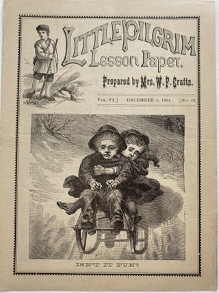 Item #1153 Collection of "Little Pilgrim Lesson Paper" Mrs. W. F CRAFTS, Wilbur Fisk, Sara J