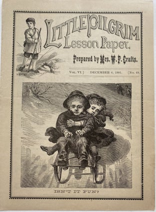 Item #1153 Collection of "Little Pilgrim Lesson Paper" Mrs. W. F. CRAFTS, Wilbur Fisk, Sara J