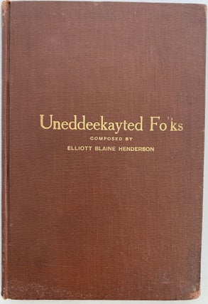 Item #1159 Uneddeekayted Fo'ks, Poems. Elliott Blaine HENDERSON