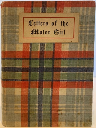 Item #117 Letters of the Motor Girl. Ethellyn GARDNER