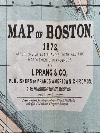 Map title: Map of Boston 1872, After the Latest Surveys with all the imporvements in Progress; Case title: Prang's Map of Boston