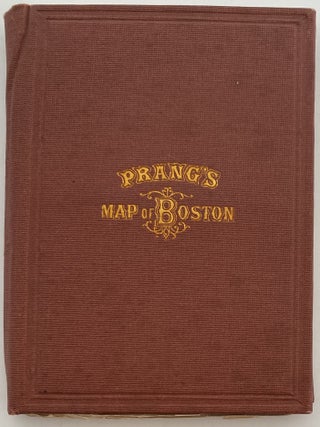 Map title: Map of Boston 1872, After the Latest Surveys with all the imporvements in Progress; Case title: Prang's Map of Boston