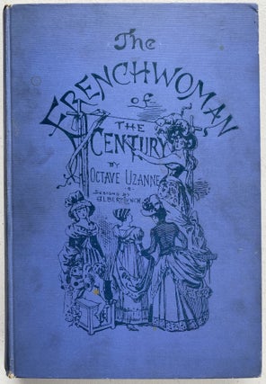 The Frenchwoman of the Century. Fashions--Manners--Usages.