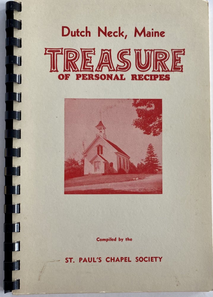 Item #1220 Dutch Neck, Maine. Treasure of Personal Recipes. ST. PAUL'S CHAPEL SOCIETY.