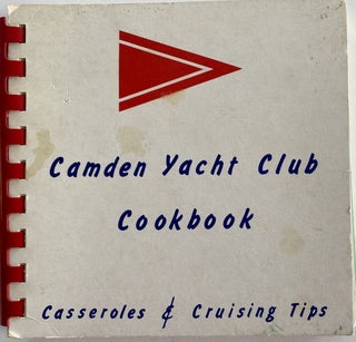 Item #1221 Camden Yacht Club Cookbook, Casseroles & Cruising Tips. JR. Mrs. Frank G. AKERS
