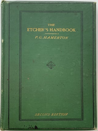 Item #123 The Etcher's Handbook, Giving and Account of the Old Processes and Processes Recently...