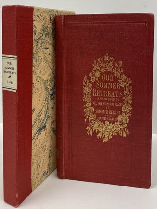 Item #1245 Our Summer Retreats. A Hand Book to All the Chief Waterfalls, Springs, Mountain and...