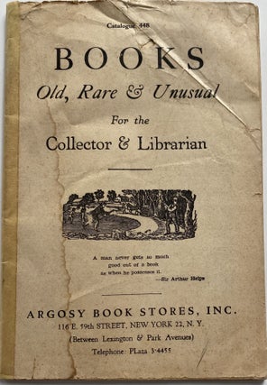 Item #1250 Books: Old, Rare & Unusual for the Collector & Librarian, Catalogue 448. ARGOSY BOOK...
