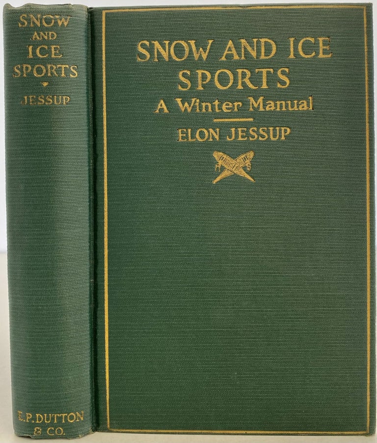 Item #1256 Snow and Ice Sports, A Winter Manual. Elon JESSUP.