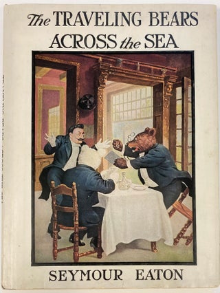 Item #1261 The Traveling Bears Across the Sea, Their Travels and Adventures. Seymour EATON