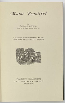 Maine Beautiful, A Pictorial Record Covering All the Counties of Maine, with Text Between