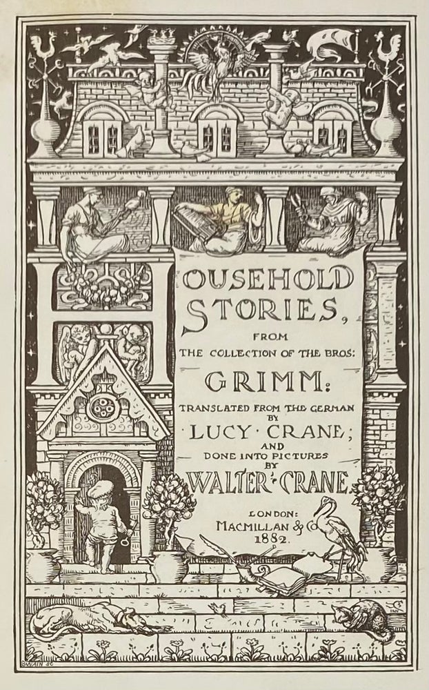 Item #1289 Household Stories, from the Collection of the Bros. Grimm: Translated from the German by Lucy Crane and Done into Pictures by Walter Crane. BROTHERS GRIMM.