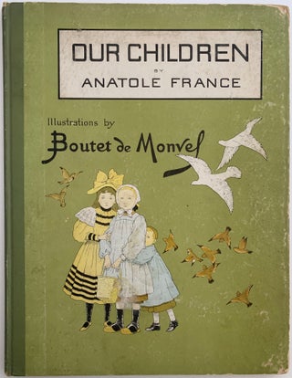 Item #131 Our Children, Scenes from the Country and the Town. Anatole FRANCE