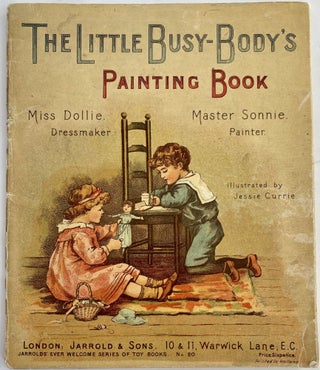 Item #1315 The Little Busy-Body’s Painting Book, Miss Dollie. Dressmaker. Master Sonnie....