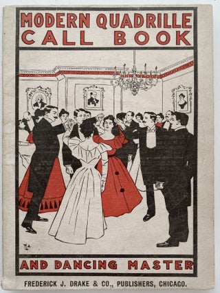 Item #1317 Complete Quadrille Call Book and Dancing Master, Containing a Full List of Calls for...