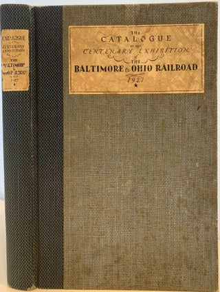 Item #133 The Catalogue of the Centenary Exhibition of the Baltimore & Ohio Railroad 1827-1927