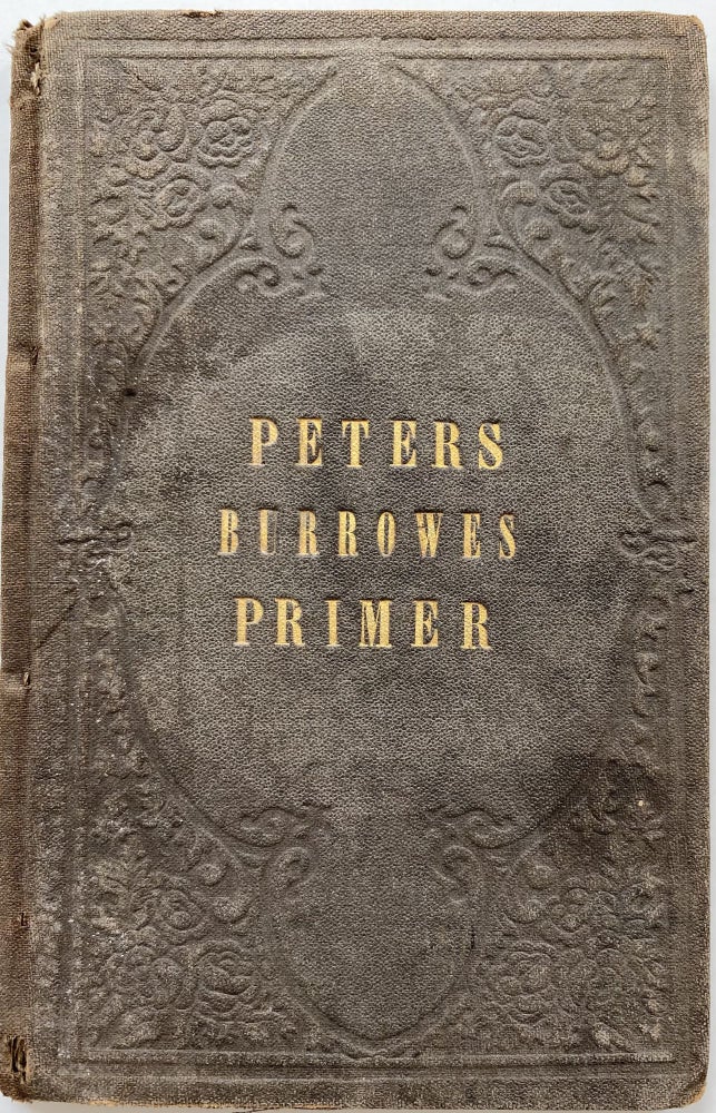 Item #1350 Burrowes’ Piano-Forte Primer, Containing the Rudiments of Music Calculated Either for Private Tuition or Teaching in Classes, Twentieth Thousand. W. C. PETERS.