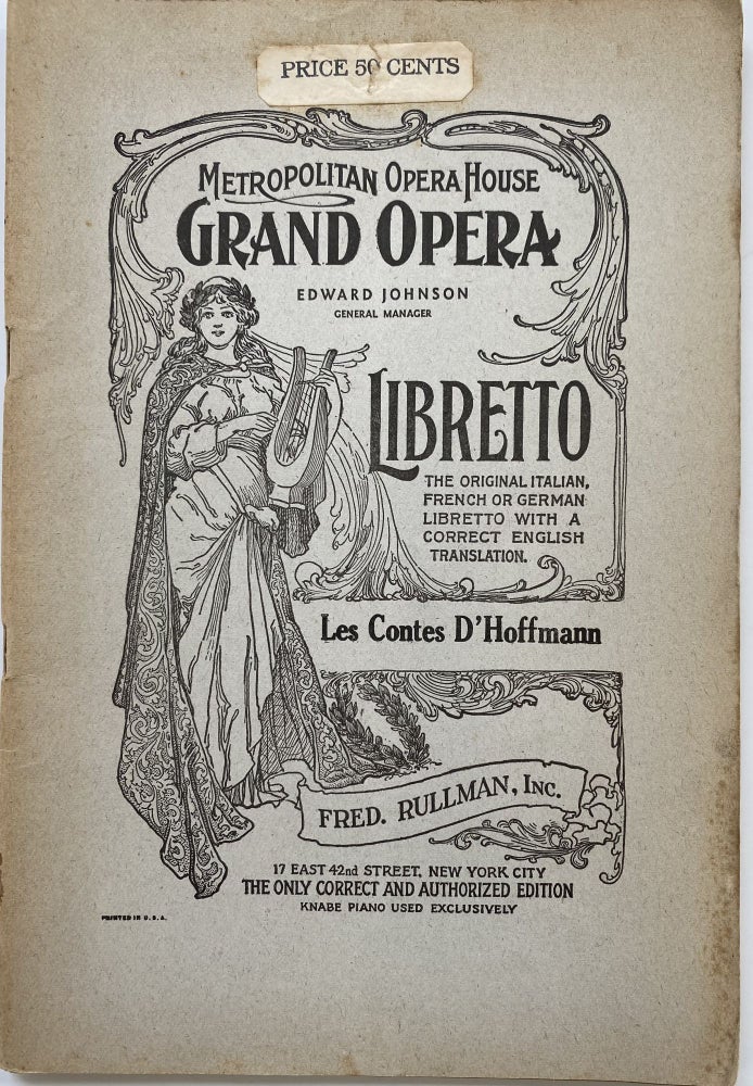 Item #1356 Contes d’Hoffmann (Tales of Hoffmann), Opera in Three Acts with a Prologue and an Epilogue, First presented at the Paris Opera, February 10, 1881; Metropolitan Opera House Grand Opera, Edward Johnson, General Manager. Libretto, The Original Italian French or German Libretto with a Correct English Translation. Les Contes D’Hoffmann, Fred. Rullman, Inc., 17 East 42nd Street, New York City. The Only Correct and Authorized Edition, Knabe Piano Used Exclusively. Jacques OFFENBACH, libretto, Jules, music. BARBIEP.