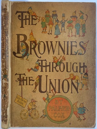 Item #136 The Brownies Through the Union. Palmer COX