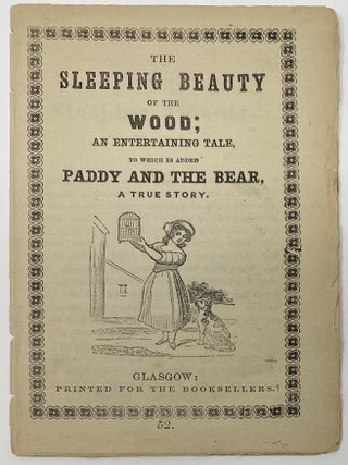Item #1364 The Sleeping Beauty of the Wood; an Entertaining Tale, To Which is Added Paddy and the...