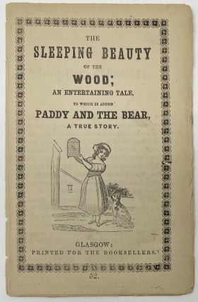 Item #1364 The Sleeping Beauty of the Wood; an Entertaining Tale, To Which is Added Paddy and the...