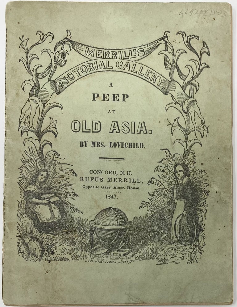 Item #1367 A Peep at Old Asia, with 24 Engravings.; Merrill’s Pictorial Gallery, A Peep at Old Asia. By Mrs. Lovechild. LOVECHILD Mrs.