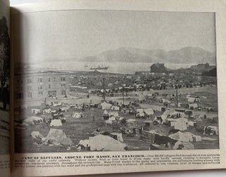 Glimpses of the San Francisco Disaster Graphically Depicting the Great California Cataclysm and Fire. Original Photographs of the World’s Greatest Conflagration, Portraying the Awful Convulsion of Nature, Which Spread Consternation and Death Along the Golden Sands of the Land of Promise. Startling, Realistic Views of the Terrible Catastrophe. Characteristic Pictures of the Horrible Storm of Fire and Flame—Fleeing Refugees—Falling Skyscrapers—Government Troops—Dynamiting Squads at Work—Improvised Homes in the Streets and Parks, and Many Other Fascinating Scenes Authentically Reproduced, including Napa, San Jose, Santa Rosa, Palo Alto and The Destruction of the Leland Stanford, Jr. University—The Pride of the West; Glimpses of the San Francisco Disaster, Graphic Scenes of the Awful Earthquake and Mighty Flames Vividly Described by an Eye-Witness.