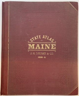 Item #138 Stuart’s Atlas of the State of Maine including Statistics and Descriptions of its...