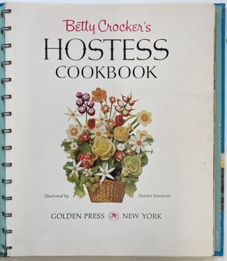 Betty Crocker’s Hostess Cookbook; Betty Crocker’s Hostess Cookbook featuring more than 400 guest-tested recipes, A Wealth of Ideas for Today’s Entertaining