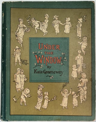 Item #1444 Under the Window, Pictures and Rhymes for Children, as originally Engraved and Printed...