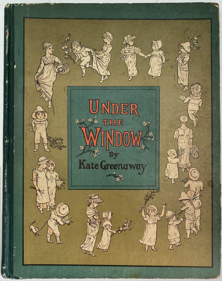Item #1444 Under the Window, Pictures and Rhymes for Children, as originally Engraved and Printed by Edmund Evans. Kate GREENAWAY.