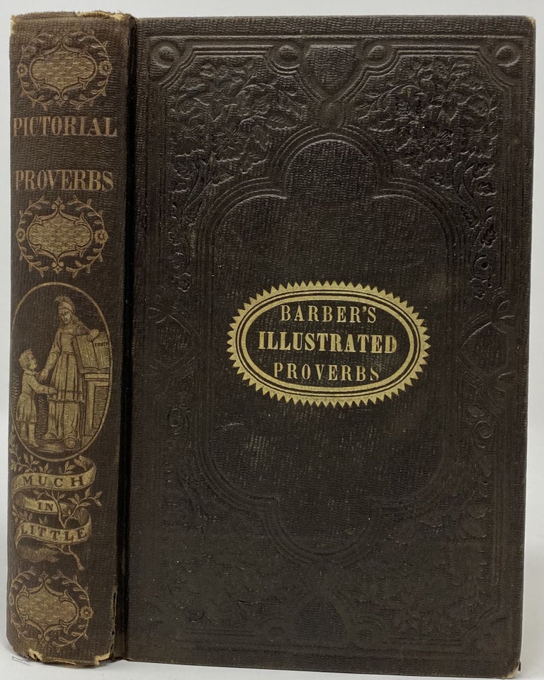 Item #1447 The Hand Book of Illustrated Proverbs: Comprising Also a Selection of Approved Proverbs of Various Nations and Languages, Ancient and Modern, Interspersed with Numerous Engravings and Descriptions: Adapted for the Use of All Ages and Classes of Persons. John W. BARBER.