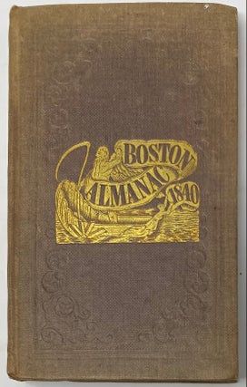 Item #1455 The Boston Almanac for the Year 1840, No. 5, Vol. 1. S. S. DICKINSON