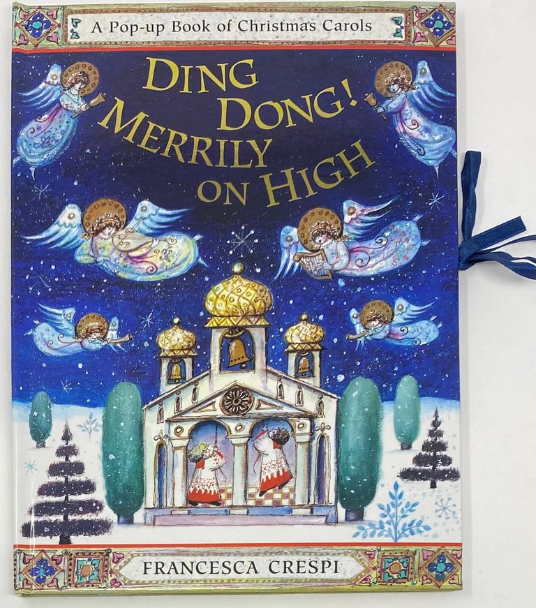 Item #1469 Ding Dong! Merrily on High, A Pop-up Book of Christmas Carols. Francesca CRESPI.