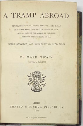 A Tramp Abroad, Illustrated by W. Fr. Brown, True Williams, B. Day, and Other Artists—with also Three or Four Pictures made by the Author of this Book Without Outside Help; in all Three Hundred and Fourteen Illustrations,
