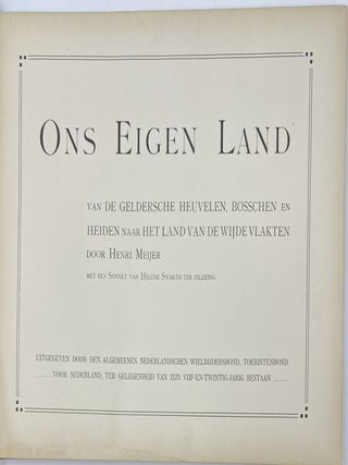 Ons Eigen Land, van de Geldersche Heuvelen, Bosschen en Heiden naar Het Land van de Wijde Vlakten; English translation: Our Own Country, From the Gelderland Hills, Woods and Heath to the Land of Wide Plains, with an Introductory Sonnet by Helene Swarth, issued by the General Dutch Cycling Association, Tourist Association for the Netherlands, on the Occasion of its Twenty-Fifth Anniversary.