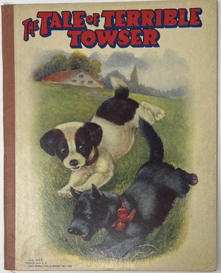 Item #1520 The Tale of Terrible Towser, as Told by Himself, The 'Chimney Corner" Series. A. E....