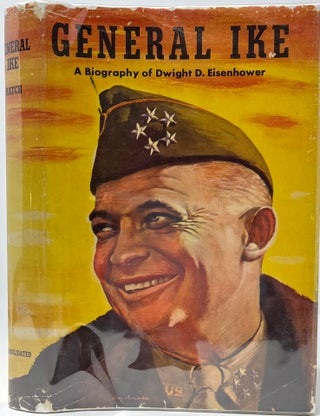 Item #1543 General Ike, A Biography of Dwight D. Eisenhower, Peoples Book Club Edition. Alden HATCH