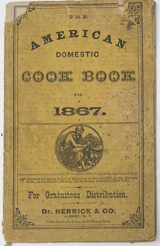 Item #1569 The American Domestic Cook Book for 1867, For Gratuitous Distribution. DR. HERRICK, CO.