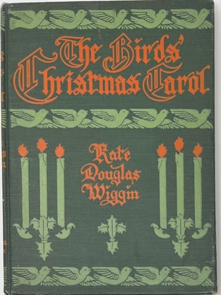 Item #1579 The Birds' Christmas Carol. Kate Douglas WIGGIN