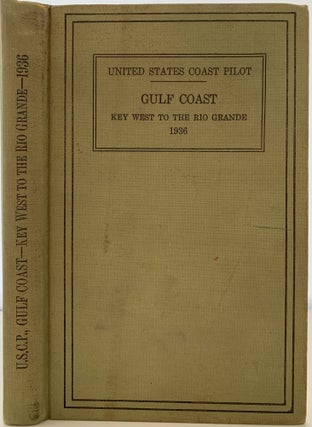 Item #158 United States Coast Pilot, Gulf Coast, Key West to the Rio Grande, Second (1936)...