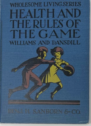 Item #1585 Health and the Rules of the Game, Wholesome Living Series. M. D. WILLIAMS, Jesse...